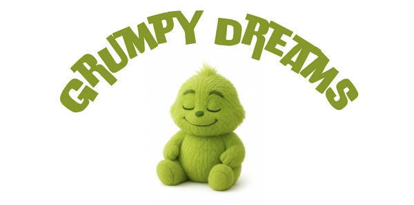Grumpy Dreams
